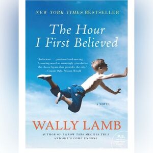 The Hour I First Believed by Wally Lamb